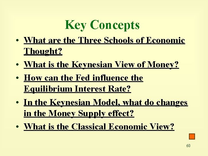 Key Concepts • What are the Three Schools of Economic Thought? • What is