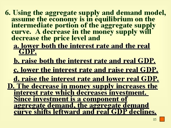 6. Using the aggregate supply and demand model, assume the economy is in equilibrium