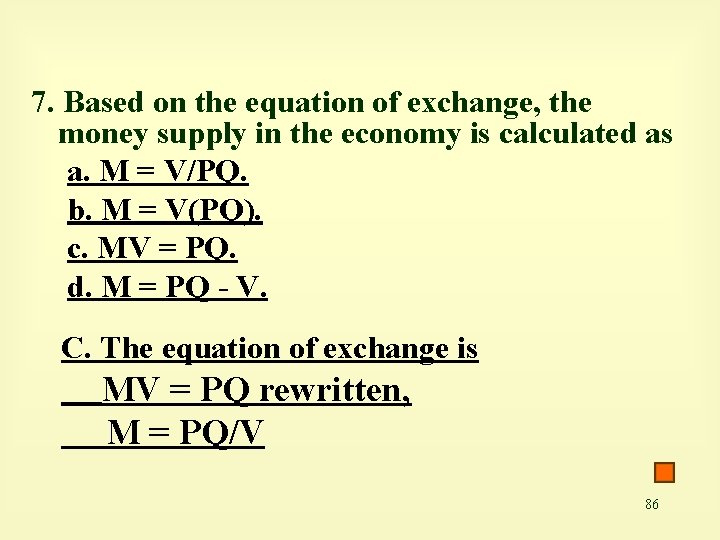 7. Based on the equation of exchange, the money supply in the economy is