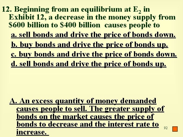 12. Beginning from an equilibrium at E 2 in Exhibit 12, a decrease in