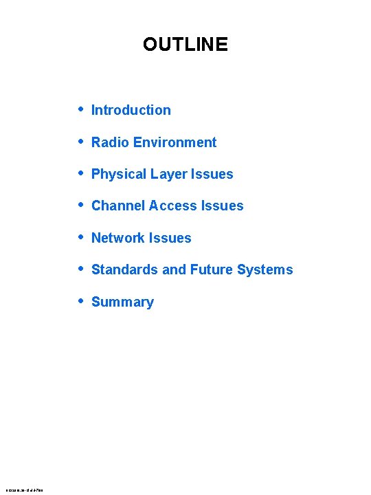 OUTLINE • Introduction • Radio Environment • Physical Layer Issues • Channel Access Issues