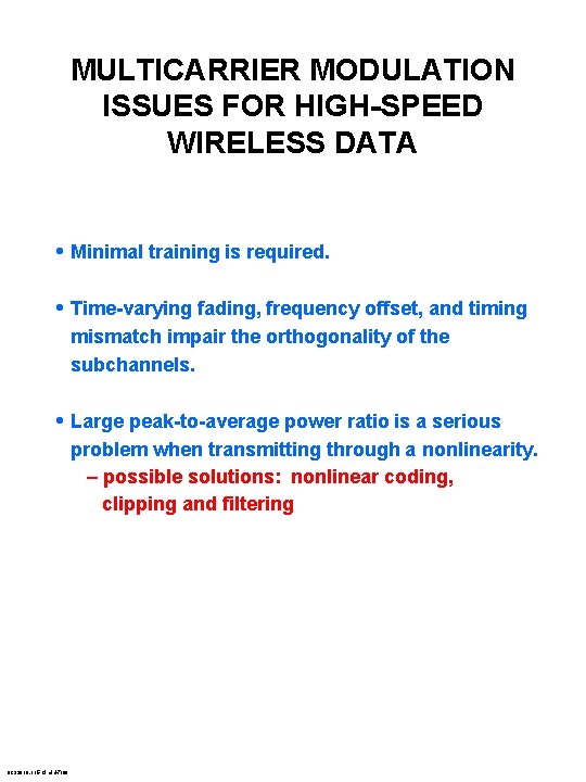 MULTICARRIER MODULATION ISSUES FOR HIGH-SPEED WIRELESS DATA • Minimal training is required. • Time-varying