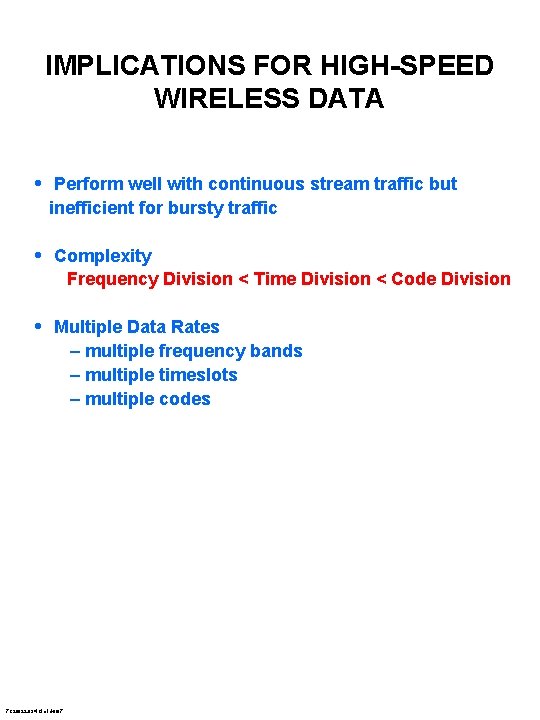 IMPLICATIONS FOR HIGH-SPEED WIRELESS DATA • Perform well with continuous stream traffic but inefficient