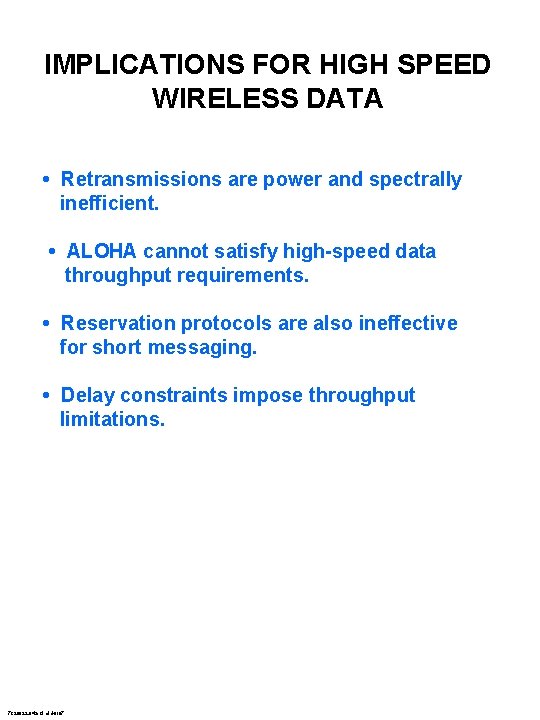 IMPLICATIONS FOR HIGH SPEED WIRELESS DATA • Retransmissions are power and spectrally inefficient. •