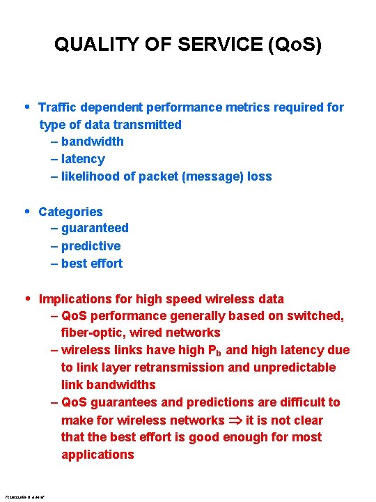 QUALITY OF SERVICE (Qo. S) • Traffic dependent performance metrics required for type of