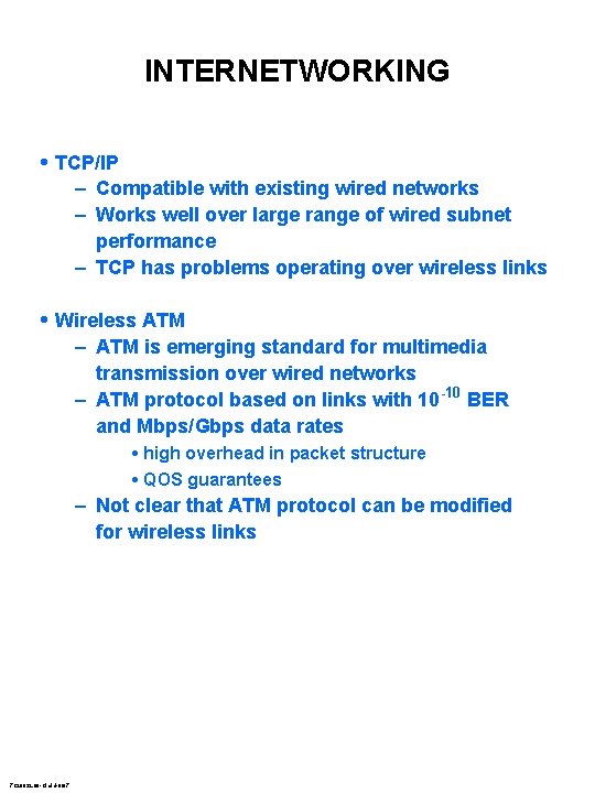 INTERNETWORKING • TCP/IP – Compatible with existing wired networks – Works well over large