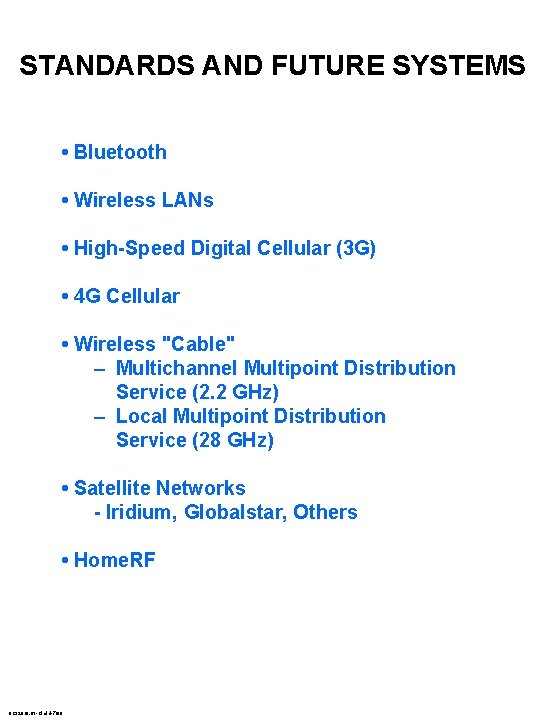 STANDARDS AND FUTURE SYSTEMS • Bluetooth • Wireless LANs • High-Speed Digital Cellular (3