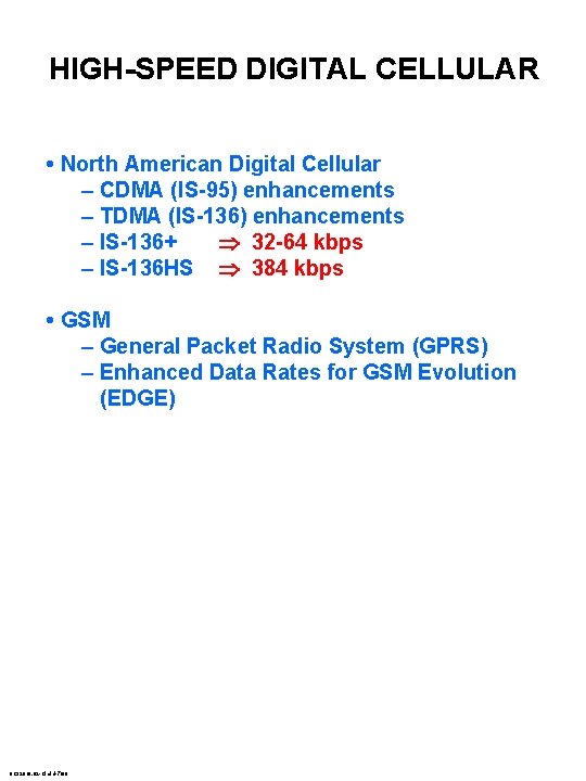 HIGH-SPEED DIGITAL CELLULAR • North American Digital Cellular – CDMA (IS-95) enhancements – TDMA