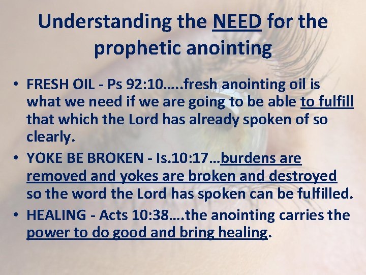 Understanding the NEED for the prophetic anointing • FRESH OIL - Ps 92: 10….