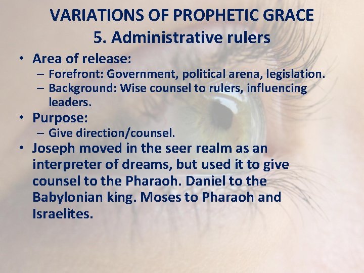 VARIATIONS OF PROPHETIC GRACE 5. Administrative rulers • Area of release: – Forefront: Government,