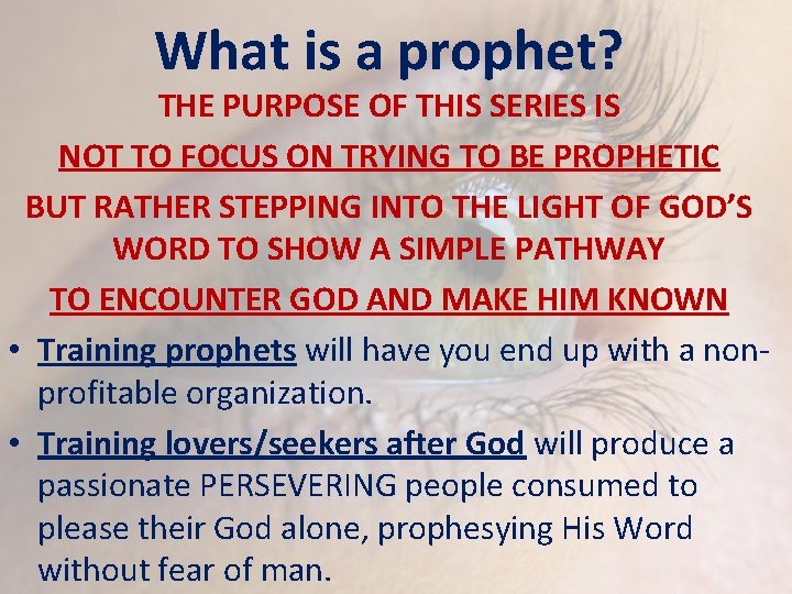 What is a prophet? THE PURPOSE OF THIS SERIES IS NOT TO FOCUS ON