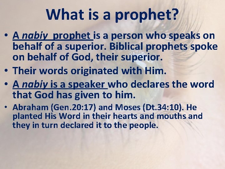 What is a prophet? • A nabiy prophet is a person who speaks on