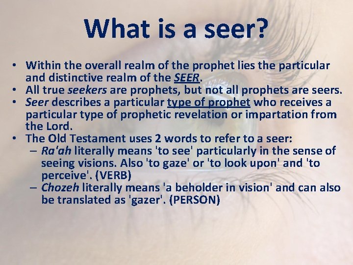 What is a seer? • Within the overall realm of the prophet lies the