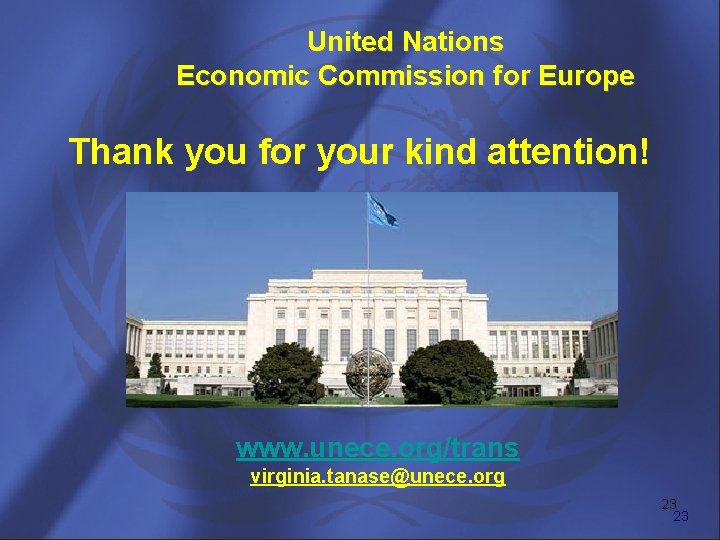 United Nations Economic Commission for Europe Thank you for your kind attention! www. unece.