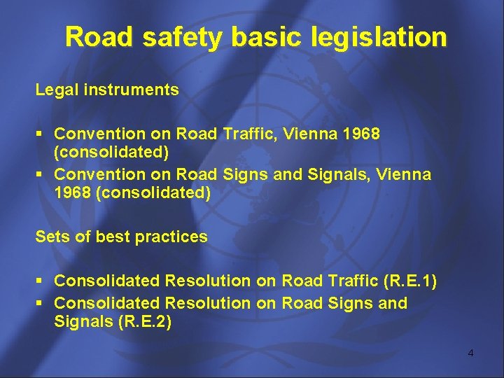 Road safety basic legislation Legal instruments § Convention on Road Traffic, Vienna 1968 (consolidated)