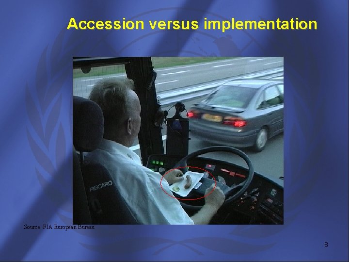 Accession versus implementation Source: FIA European Bureau 8 