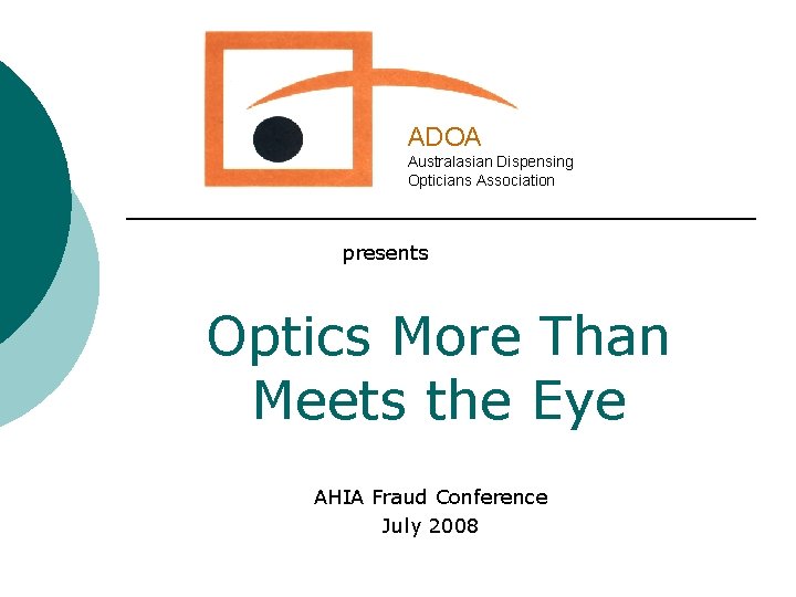 ADOA Australasian Dispensing Opticians Association presents Optics More Than Meets the Eye AHIA Fraud