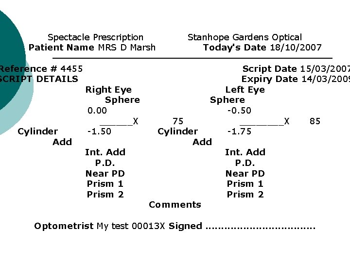 Spectacle Prescription Patient Name MRS D Marsh Reference # 4455 SCRIPT DETAILS Cylinder Add