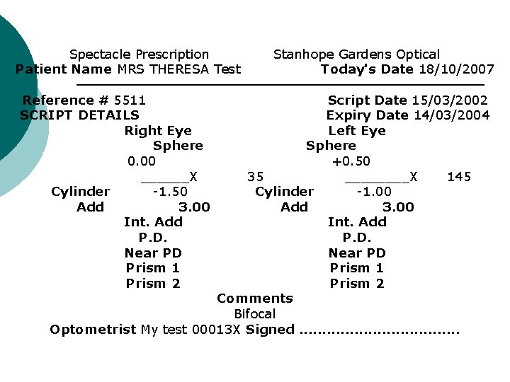 Spectacle Prescription Patient Name MRS THERESA Test Reference # 5511 SCRIPT DETAILS Right Eye