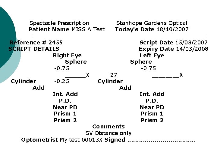 Spectacle Prescription Patient Name MISS A Test Reference # 2455 SCRIPT DETAILS Right Eye