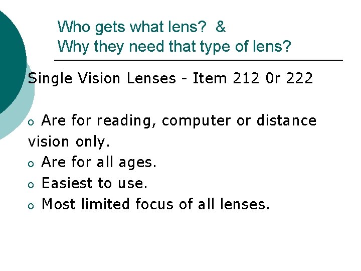 Who gets what lens? & Why they need that type of lens? Single Vision