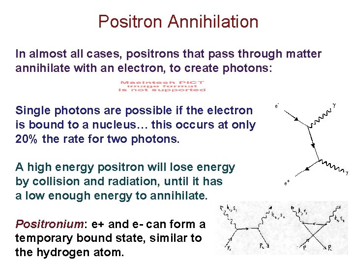 Positron Annihilation In almost all cases, positrons that pass through matter annihilate with an Positron Annihilation In almost all cases, positrons that pass through matter annihilate with an