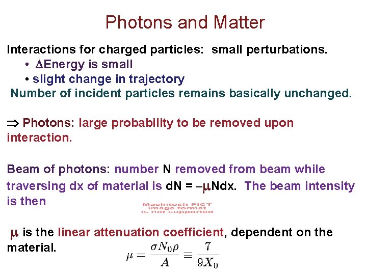 Photons and Matter Interactions for charged particles: small perturbations. • Energy is small • Photons and Matter Interactions for charged particles: small perturbations. • Energy is small •