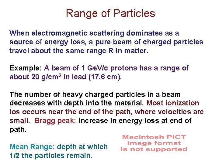 Range of Particles When electromagnetic scattering dominates as a source of energy loss, a Range of Particles When electromagnetic scattering dominates as a source of energy loss, a
