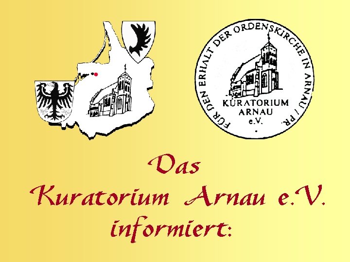 Das Kuratorium Arnau e. V. informiert: 