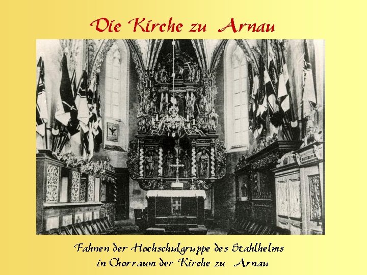 Die Kirche zu Arnau Fahnen der Hochschulgruppe des Stahlhelms in Chorraum der Kirche zu