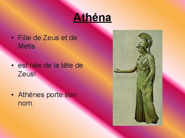 Athéna • Fille de Zeus et de Metis • est née de la tête