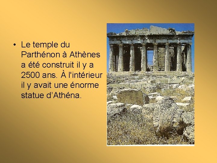  • Le temple du Parthénon à Athènes a été construit il y a