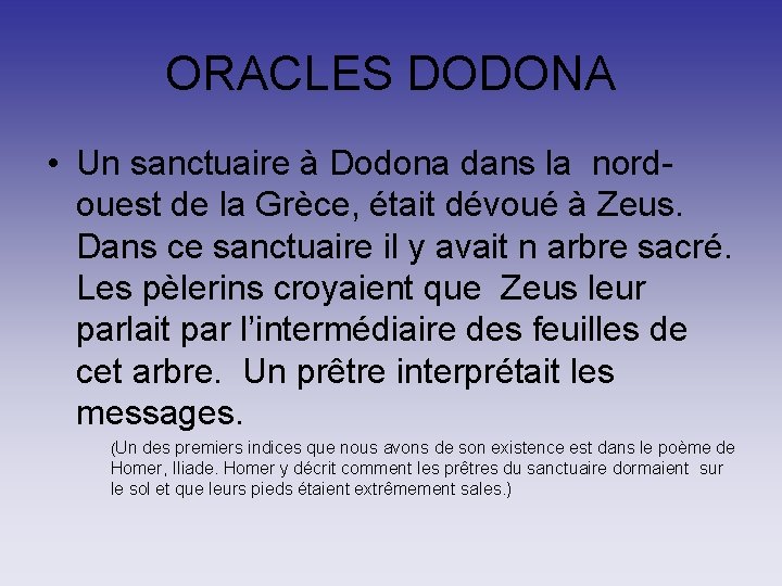 ORACLES DODONA • Un sanctuaire à Dodona dans la nordouest de la Grèce, était