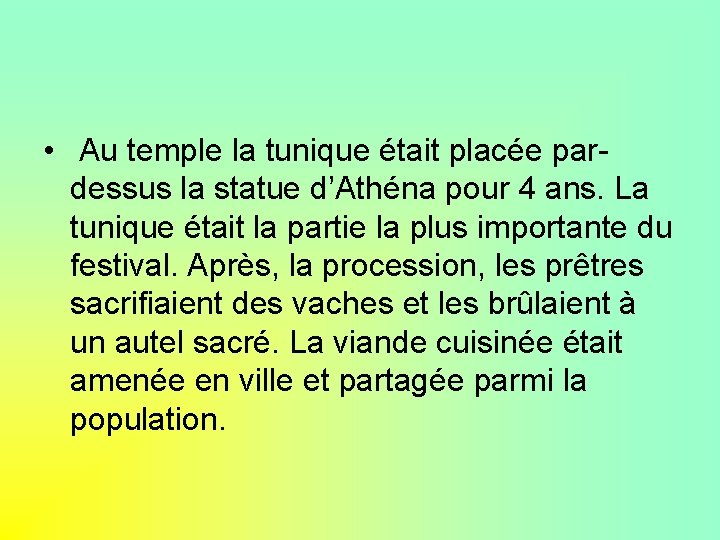  • Au temple la tunique était placée pardessus la statue d’Athéna pour 4