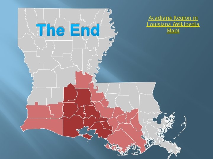 The End Acadiana Region in Louisiana (Wikipedia Map) 