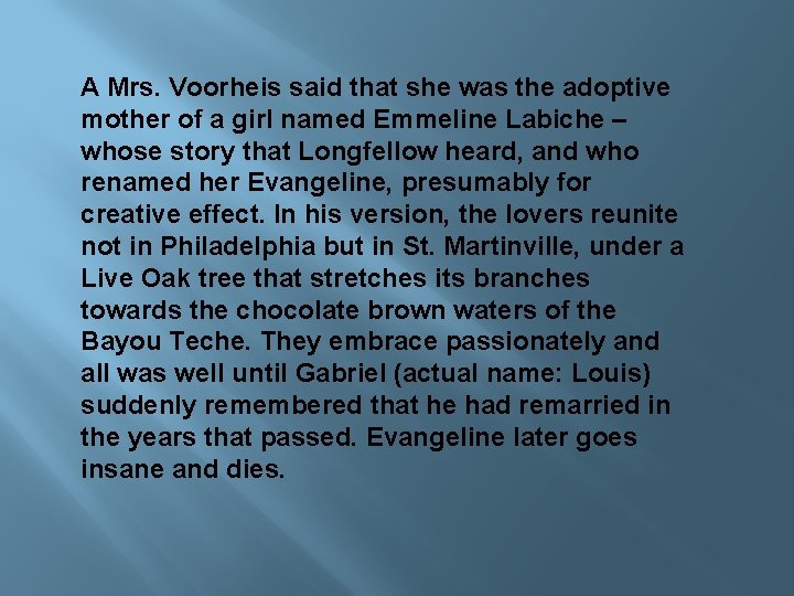 A Mrs. Voorheis said that she was the adoptive mother of a girl named