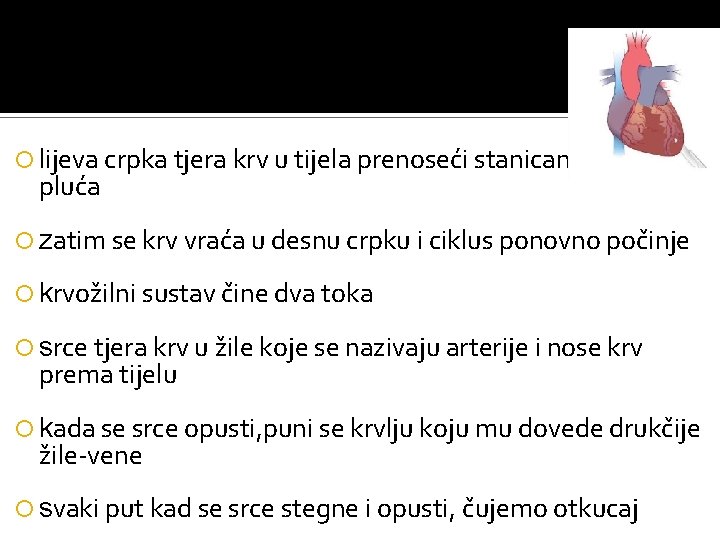  lijeva crpka tjera krv u tijela prenoseći stanicama kisik iz pluća zatim se