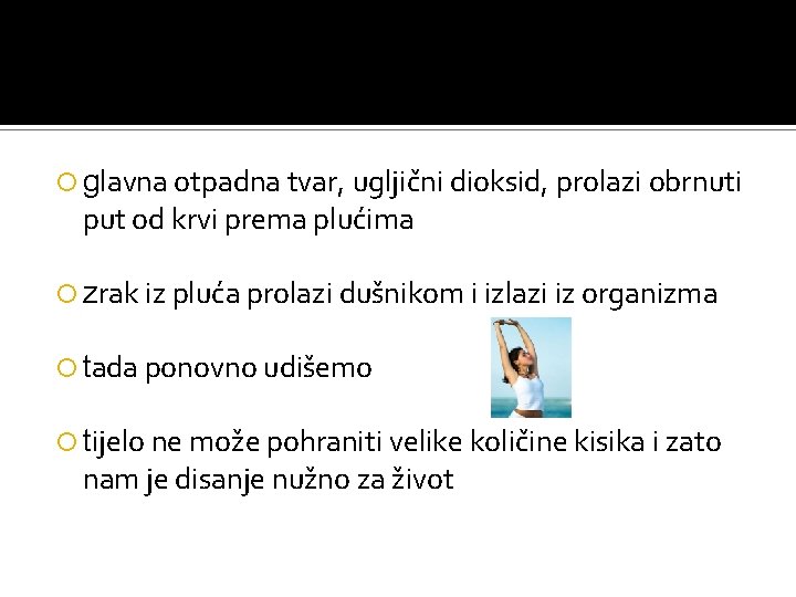  glavna otpadna tvar, ugljični dioksid, prolazi obrnuti put od krvi prema plućima zrak