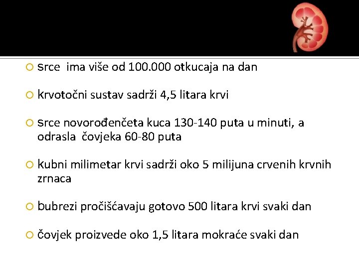  srce ima više od 100. 000 otkucaja na dan krvotočni sustav sadrži 4,