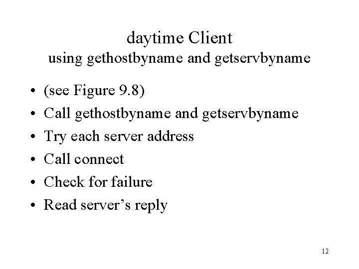 daytime Client using gethostbyname and getservbyname • • • (see Figure 9. 8) Call