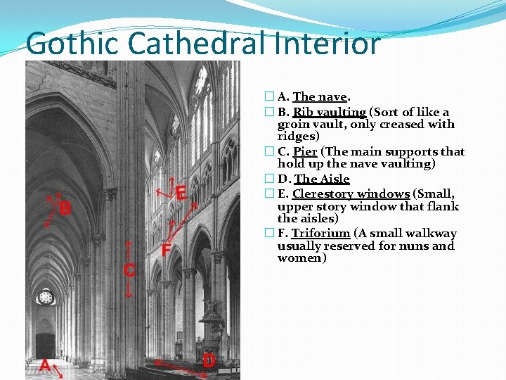 Gothic Cathedral Interior � A. The nave. � B. Rib vaulting (Sort of like