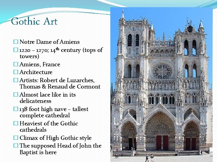 Gothic Art � Notre Dame of Amiens � 1220 – 1270; 14 th century