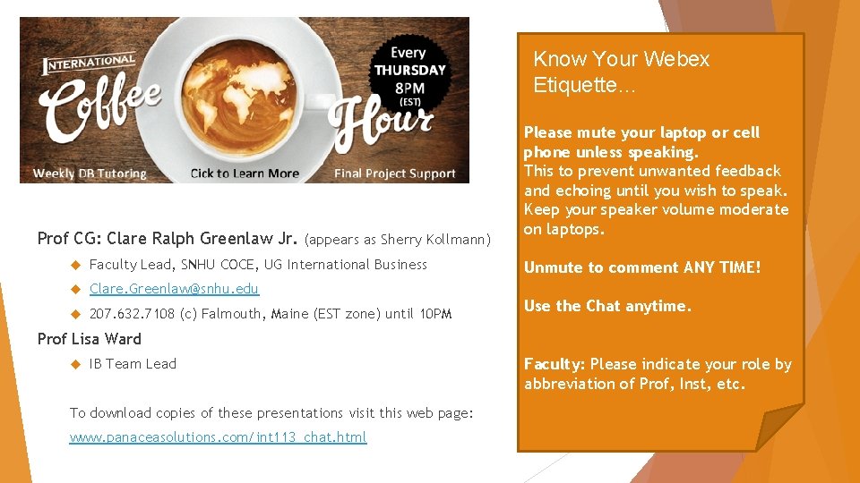 Know Your Webex Etiquette… Module 1 Chat Session Prof CG: Clare Ralph Greenlaw Jr.