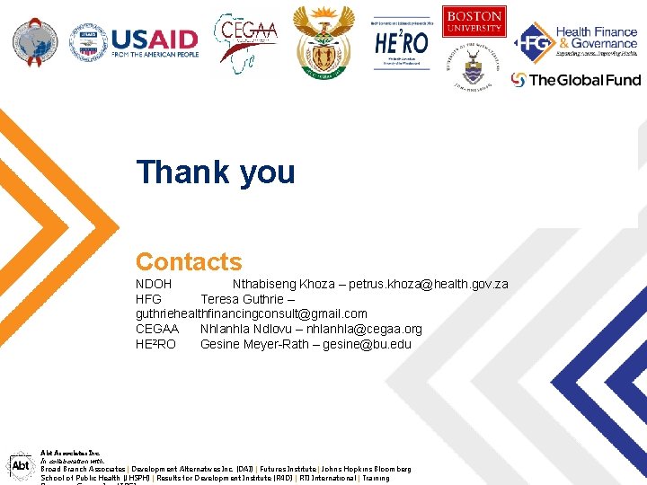 Thank you Contacts NDOH Nthabiseng Khoza – petrus. khoza@health. gov. za HFG Teresa Guthrie