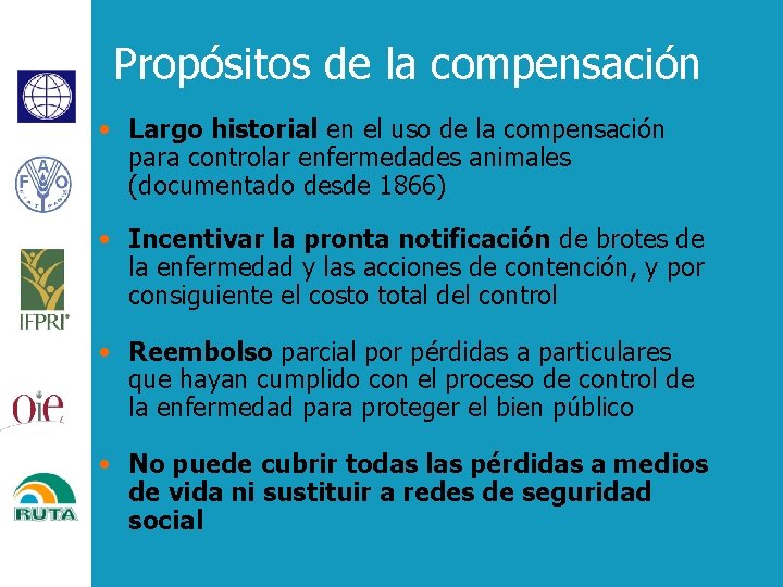 Propósitos de la compensación • Largo historial en el uso de la compensación para