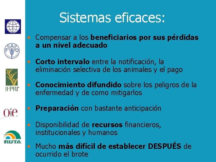 Sistemas eficaces: • Compensar a los beneficiarios por sus pérdidas a un nivel adecuado