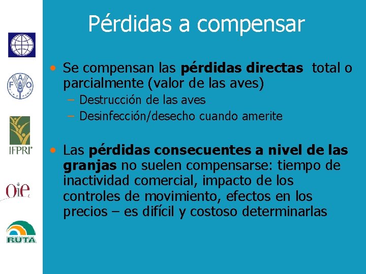 Pérdidas a compensar • Se compensan las pérdidas directas total o parcialmente (valor de