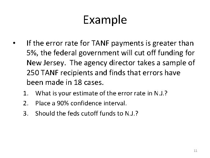 Example • If the error rate for TANF payments is greater than 5%, the