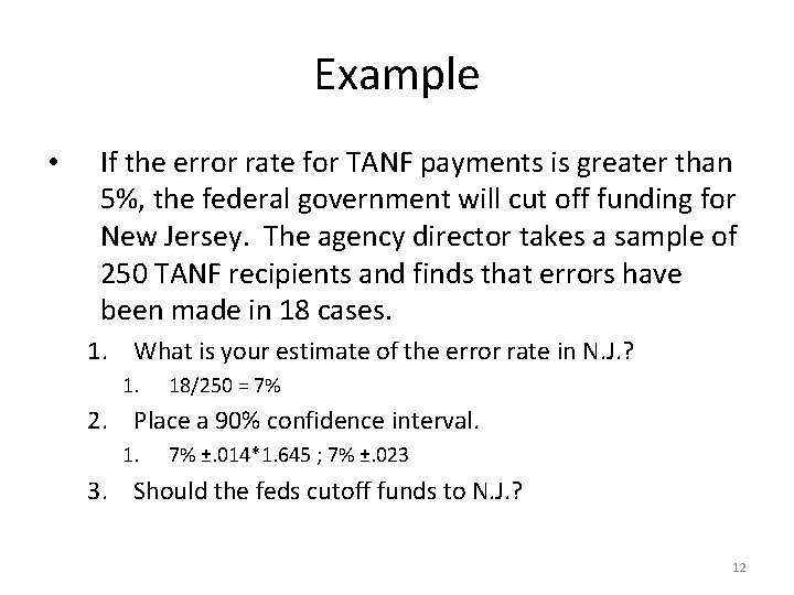 Example • If the error rate for TANF payments is greater than 5%, the