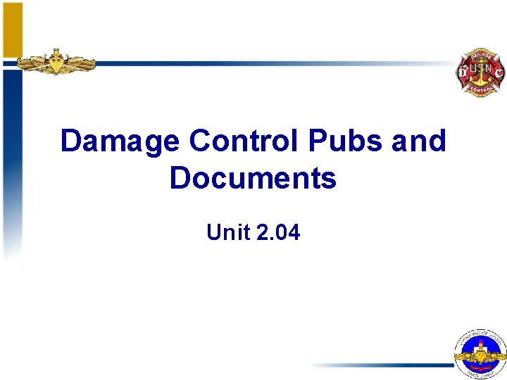 Damage Control Pubs and Documents Unit 2. 04 